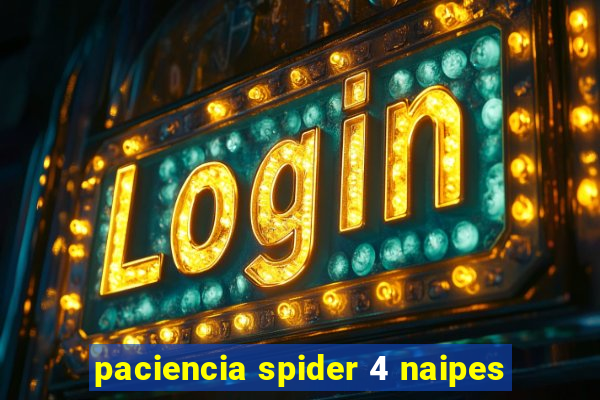 paciencia spider 4 naipes